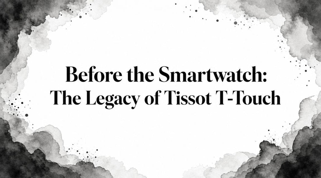 Before the Smartwatch: The Legacy of Tissot T-Touch